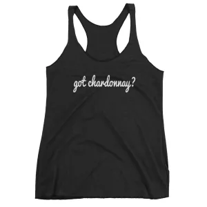 Got Chardonnay? White Wine Women's Racerback Tank Top
