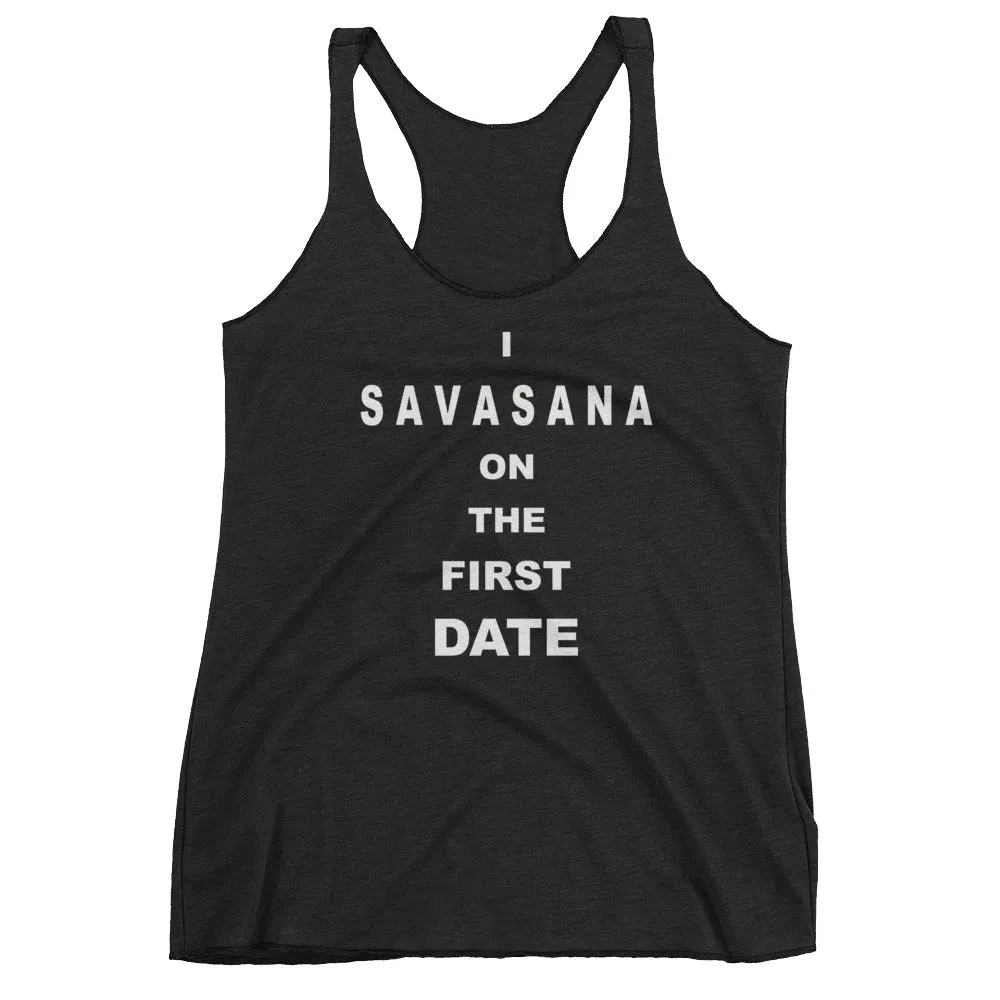 I SAVASANA on the First Date Women's Racerback Tank Top