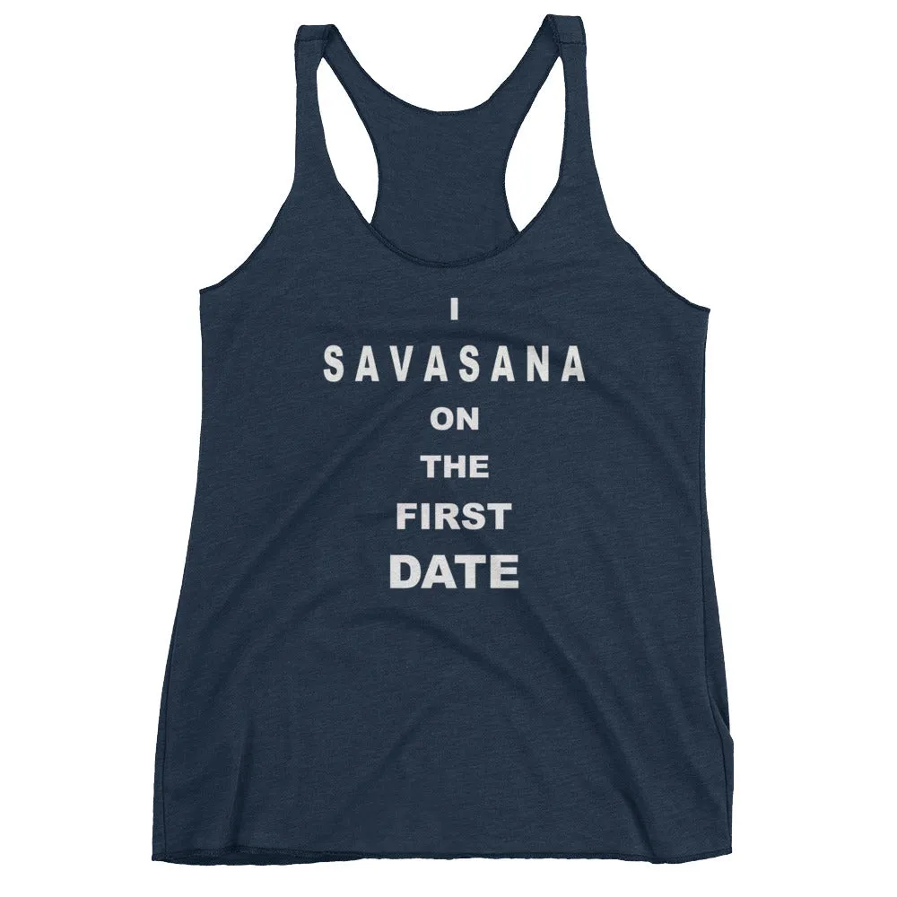I SAVASANA on the First Date Women's Racerback Tank Top